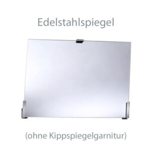 Edelstahlspiegel für Kippspiegelgarnitur, zerrfrei und bruchsicher, 800x600x2mm
